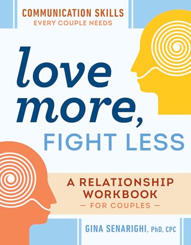 کاور کتاب Love More, Fight Less: Communication Skills Every Couple Needs: A Relationship Workbook for Couples
