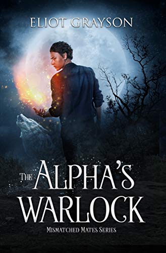 کاور کتاب The Alpha's Warlock (Mismatched Mates Book 1)