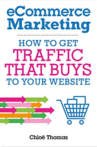 کاور کتاب eCommerce Marketing: How to Get Traffic That BUYS to your Website (English Edition)
