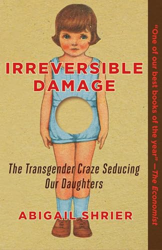 کاور کتاب Irreversible Damage: The Transgender Craze Seducing Our Daughters