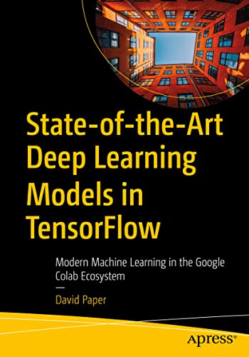 کاور کتاب State-of-the-Art Deep Learning Models in TensorFlow: Modern Machine Learning in the Google Colab Ecosystem
