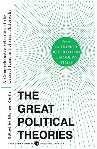 کاور کتاب Great Political Theories V.2: A Comprehensive Selection of the Crucial Ideas in Political Philosophy from the French Revolution to Modern Times (Harper Perennial Modern Thought) Paperback – March 11, 2008