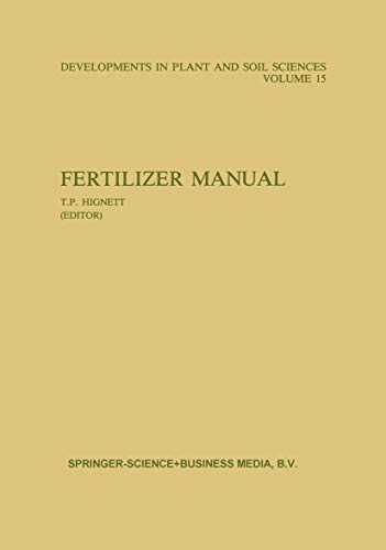 کاور کتاب Fertilizer Manual (Developments in Plant and Soil Sciences, 15) Softcover reprint of the original 1st ed. 1985 Edition by Travis P. Hignett (Editor)