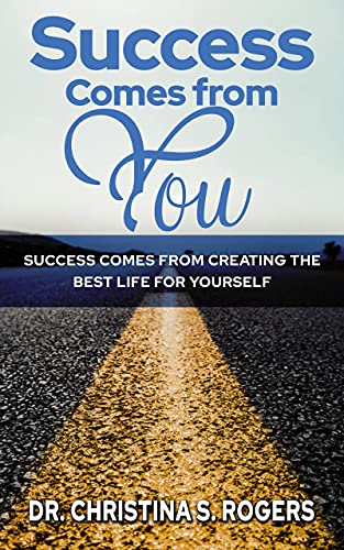 کاور کتاب Success Comes from You: Success Comes from Creating the Best Life for Yourself Edición