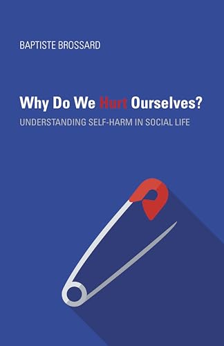 کاور کتاب Why Do We Hurt Ourselves?: Understanding Self-Harm in Social Life