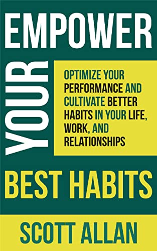 کاور کتاب Empower Your Best Habits: Optimize Your Performance and Cultivate Better Habits in Your Life, Work, and Relationships