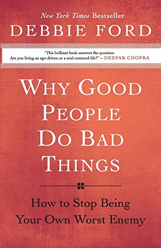 کاور کتاب Why Good People Do Bad Things: How to Stop Being Your Own Worst Enemy