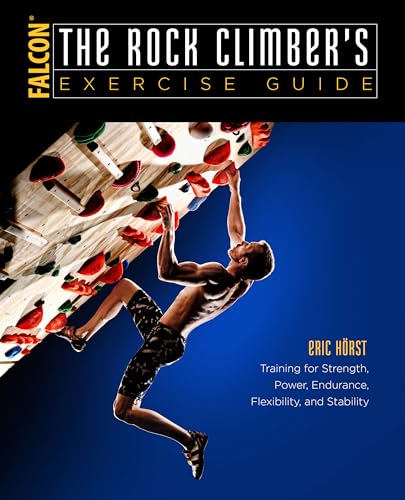 کاور کتاب The Rock Climber's Exercise Guide: Training for Strength, Power, Endurance, Flexibility, and Stability (How To Climb Series)