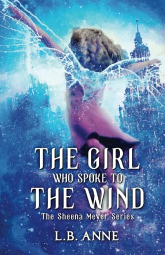 کاور کتاب The Girl Who Spoke to the Wind (Sheena Meyer)