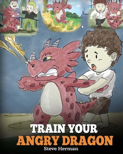 کاور کتاب Train Your Angry Dragon: A Cute Children Story To Teach Kids About Emotions and