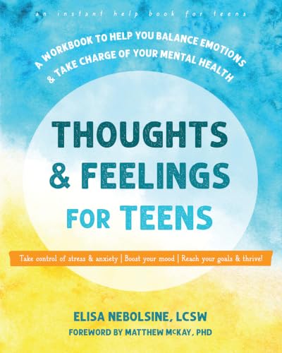 کاور کتاب Thoughts and Feelings for Teens: A Workbook to Help You Balance Emotions and Take Charge of Your Mental Health