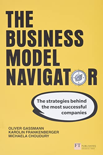 کاور کتاب The Business Model Navigator: The strategies behind the most successful companies Paperback – November 23, 2020