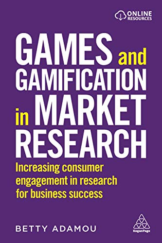 کاور کتاب Games and Gamification in Market Research: Increasing Consumer Engagement in Research for Business Success 1st Edition