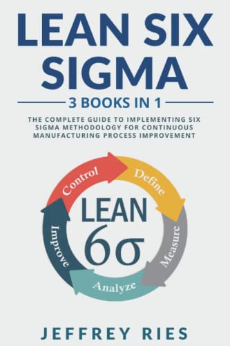 کاور کتاب Lean Six Sigma: 3 Books in 1: The Complete Guide to Implementing Six Sigma Methodology for Continuous Manufacturing Process Improvement