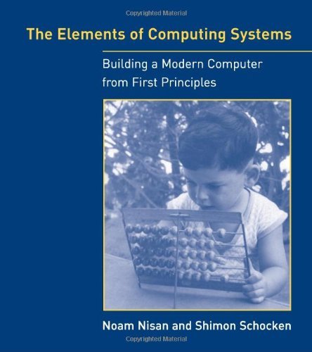 کاور کتاب The Elements of Computing Systems: Building a Modern Computer from First Principles (The MIT Press) Kindle Edition