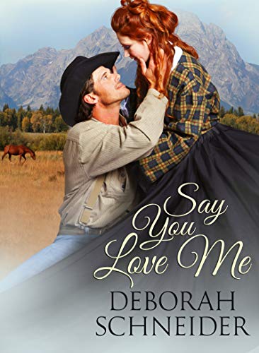کاور کتاب Say You Love Me: A Sweet Heartwarming Western Romance