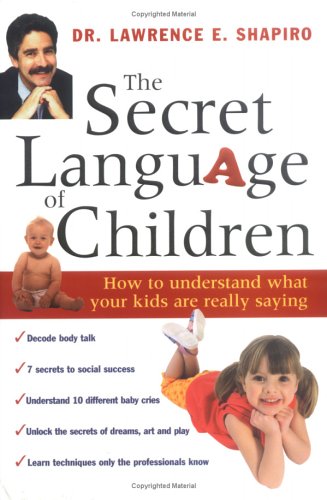 کاور کتاب The Secret Language of Children: How to Understand What Your Kids are Really Saying