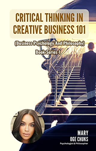 کاور کتاب Critical Thinking in Creative Business 101 (BUSINESS PSYCHOLOGY AND PHILOSOPHY BOOK SERIES 1)