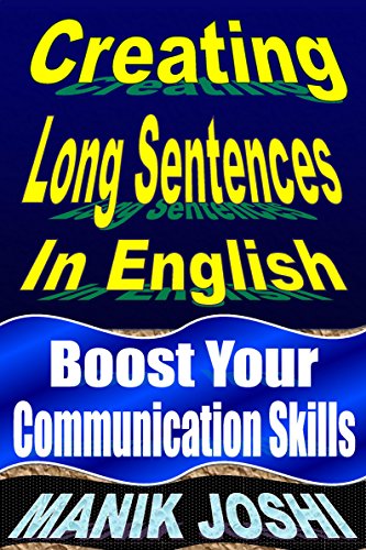 کاور کتاب Creating Long Sentences In English: Boost Your Communication Skills (English Daily Use) (Volume 8)