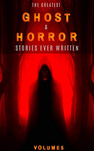 کاور کتاب The Greatest Ghost and Horror Stories Ever Written: Volume 5 (30 short stories)