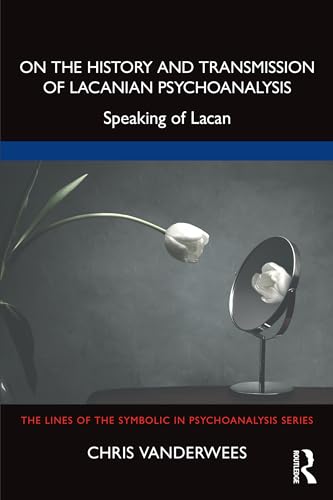 کاور کتاب On the History and Transmission of Lacanian Psychoanalysis: Speaking of Lacan