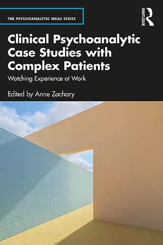کاور کتاب Clinical Psychoanalytic Case Studies with Complex Patients: Watching Experience at Work