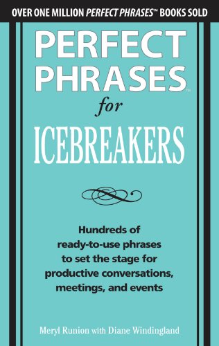 کاور کتاب Perfect Phrases for Icebreakers: Hundreds of Ready-to-Use Phrases to Set the Stage for Productive Conversations, Meetings, and Events