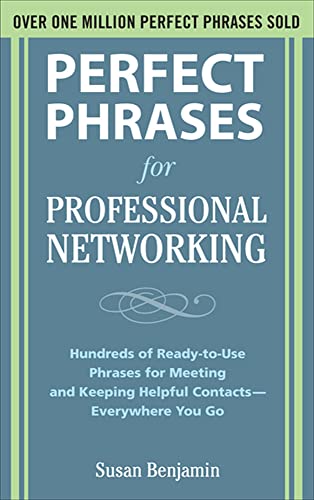 کاور کتاب Perfect Phrases for Professional Networking: Hundreds of Ready-to-Use Phrases for Meeting and Keeping Helpful Contacts – Everywhere You Go