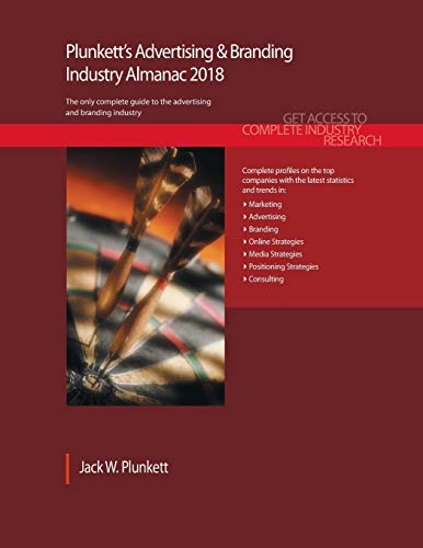 کاور کتاب Plunkett's Advertising & Branding Industry Almanac 2018: Advertising, Marketing, Public Relations & Branding Industry Market Research, Statistics. Companies (Plunkett's Industry Almanacs)