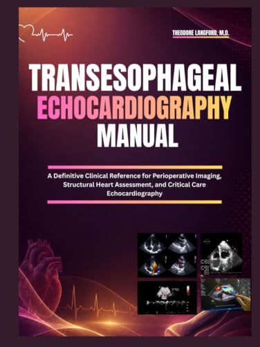 کاور کتاب Transesophageal Echocardiography Manual: A Definitive Clinical Reference for Perioperative Imaging, Structural Heart Assessment, and Critical Care Echocardiography