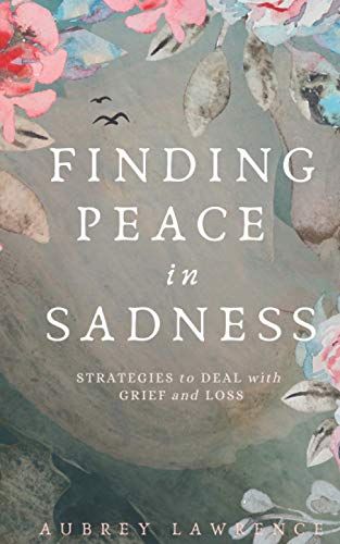 کاور کتاب Finding Peace in Sadness: Strategies to Deal with Grief and Loss