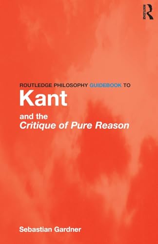 کاور کتاب Routledge Philosophy GuideBook to Kant and the Critique of Pure Reason (Routledge Philosophy GuideBooks) 1st Edition