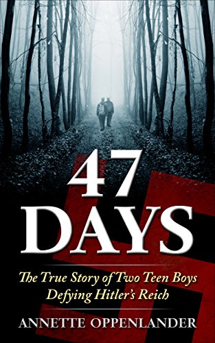 کاور کتاب 47 Days: The True Story of Two Teen Boys Defying Hitler's Reich