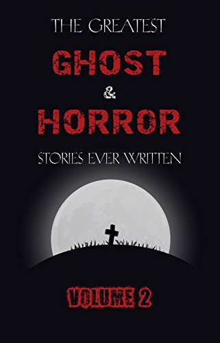 کاور کتاب The Greatest Ghost and Horror Stories Ever Written: volume 2 (30 short stories)