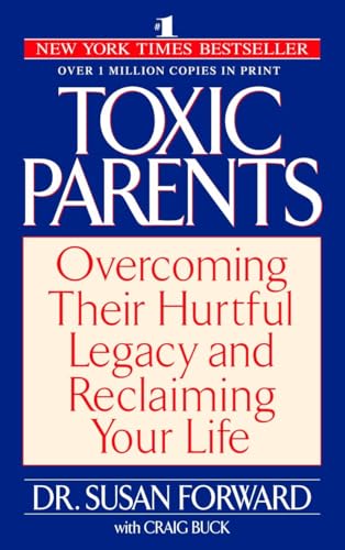 کاور کتاب Toxic Parents: Overcoming Their Hurtful Legacy and Reclaiming Your Life