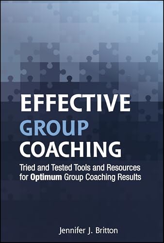کاور کتاب Effective Group Coaching: Tried and Tested Tools and Resources for Optimum Coaching Results 1st Edition