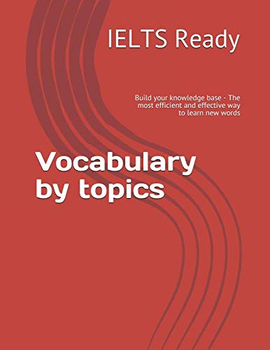 کاور کتاب Vocabulary by topics: Build your knowledge base - The most efficient and effective way to learn new words