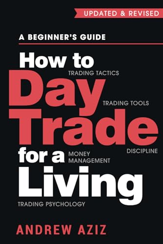 کاور کتاب How to Day Trade for a Living: A Beginner’s Guide to Trading Tools and Tactics, Money Management, Discipline and Trading Psychology 1st Edition