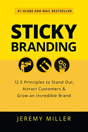 کاور کتاب Sticky Branding: 12.5 Principles to Stand Out, Attract Customers & Grow an Incredible Brand