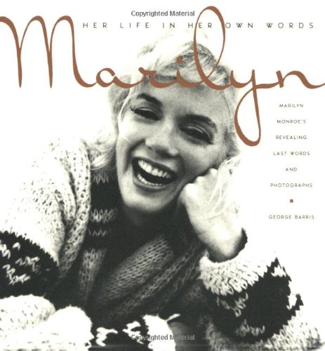 کاور کتاب Marilyn: Her Life in Her Own Words: Marilyn Monroe's Revealing Last Words and Photographs