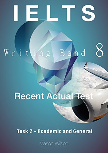 کاور کتاب IELTS Writing Band 8 - Recent Actual Test - Task 2 Academic and General Kindle Edition