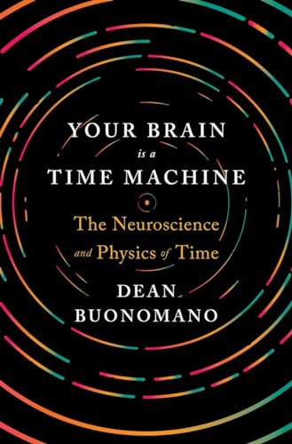 کاور کتاب Your Brain Is a Time Machine: The Neuroscience and Physics of Time