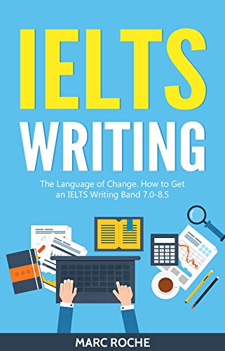 کاور کتاب IELTS Writing Basics: Language of Change. How to Get an IELTS Writing Band 7.0 - 8.5: Sample Kindle Edition