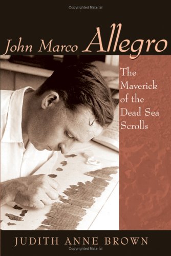 کاور کتاب John Marco Allegro: The Maverick Of The Dead Sea
