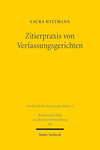 کاور کتاب Zitierpraxis der Verfassungsgerichten: Eine vergleichende Analyse der Rechtsprechung des Bundesverfassungsgerichts