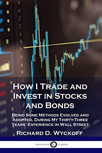 کاور کتاب How I Trade and Invest in Stocks and Bonds: Being Some Methods Evolved and Adopted, During My Thirty-Three Years' Experience in Wall Street