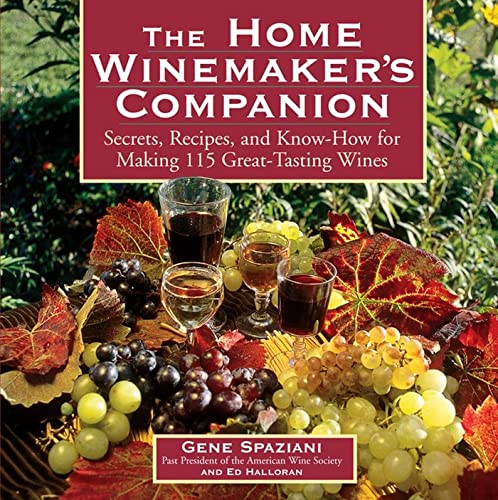 کاور کتاب The Home Winemaker's Companion: Secrets, Recipes, and Know-How for Making 115 Great-Tasting Wines Paperback – Illustrated, July 1, 2000