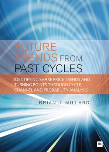 کاور کتاب Future Trends from Past Cycles: Identifying share price trends and turning points through cycle, channel and probability analysis