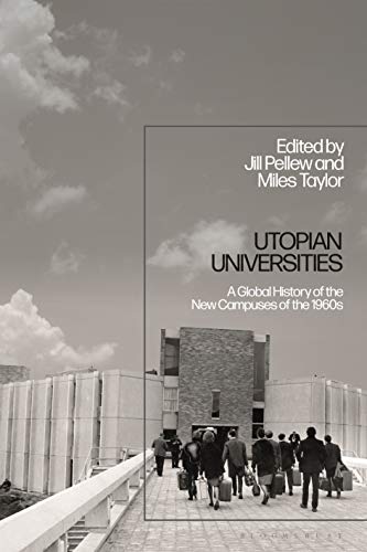 کاور کتاب Utopian Universities A Global History of the New Campuses of the 1960s
