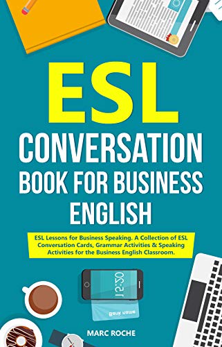کاور کتاب ESL Conversation Book for Business English: ESL Lessons for Business Speaking. A Collection of ESL Conversation Cards, Grammar Activities & Speaking Activities for the Business English Classroom